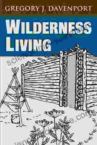 Wilderness Living Gregory J Davenport