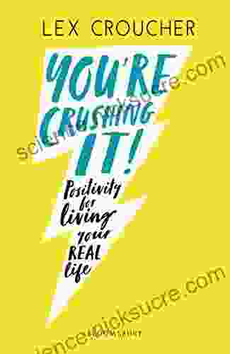 You Re Crushing It: Positivity For Living Your REAL Life